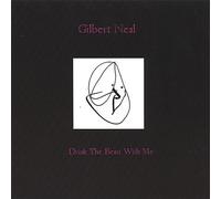 Gilbert Neal - Drink the Beast with Me
