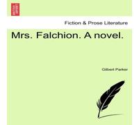 Gilbert Parker Mrs. Falchion. A novel. Paperback Book Gilbert Parker Multicolor