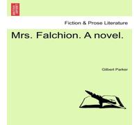 Gilbert Parker Mrs. Falchion. A novel. Paperback Book Gilbert Parker Multicolor