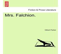 Gilbert Parker Mrs. Falchion. Paperback Book Gilbert Parker Multicolor