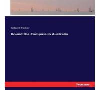 Gilbert Parker Round the Compass in Australia Paperback Book Gilbert Parker Multicolor
