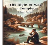Gilbert Parker The Right Of Way - Complete Paperback Book Gilbert Parker Multicolor
