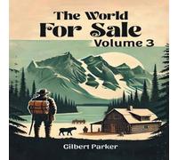 Gilbert Parker The World for Sale Volume 3 Paperback Book Gilbert Parker Multicolor