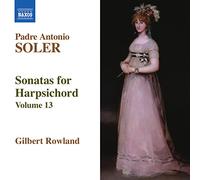 Gilbert Rowland - SOLER, A.: Sonatas for Harpsichord, Vol. 13