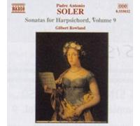 Gilbert Rowland - SOLER, A.: Sonatas for Harpsichord, Vol. 9