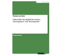 Gilbert Ryle: Der Begriff des Geistes - "knowing how" und "knowing that"