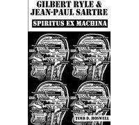 Gilbert Ryle & Jean Paul Sartre, Spiritus Ex Machina