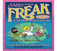 Gilbert Shelton Fabulous Furry Freak Brothers Compendium Paperback Book Gilbert Shelton Multicolor