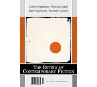 Gilbert Sorrentino/Margery Latimer/Mary Caponegro/William Gaddis, Vol. 21, No. 3 (Review of Contemporary Fiction, 21)