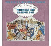 Gilbert & Sullivan: Princess Ida / Pineapple Poll