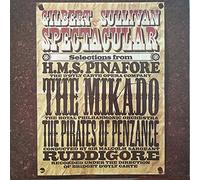Gilbert & Sullivan Spectacular - Selections From H. M. S. Pinafore, The Mikado, The Pirates Of Penzance And Ruddigore-LP