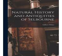 Gilbert White Natural History & Antiquities of Selbourne Hardcover Book Gilbert White Multicolor