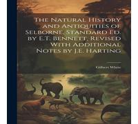 Gilbert White The Natural History & Antiquities of Selborne. Standard Ed. by in White Gilbert White White