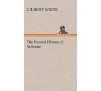 Gilbert White The Natural History of Selborne (Hardback)