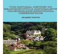 Gilbert White The Natural History of Selborne with a Naturalist's Calendar and Gilbert White Multicolor