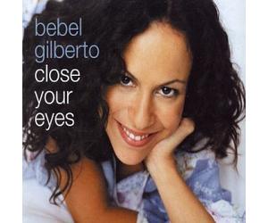 Gilberto, Bebel - Close Your Eyes