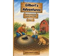 Gilbert's Adventures: The Secret Beneath Farmer Jones' Field