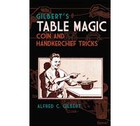 Gilbert's Table Magic: Coin and Handkerchief Tricks
