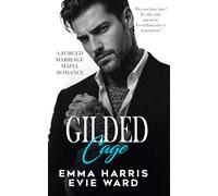 Gilded Cage: A Dark Romance with an Obsessive Hero and Arranged Marriage