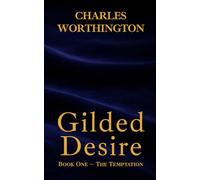 Gilded Desire: Book One - The Temptation
