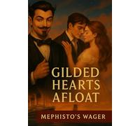 Gilded Hearts Afloat: A Devil’s-Bargain Titanic Romance (Mephisto's Wager: A Paranormal Deal-with-the-Devil Romance Series)
