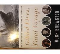 Gilded Lives, Fatal Voyage: The Titanic's First-Class Passengers and Their World