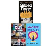 Gilded Rage by Jacob Silverman, What Does Jeremy Think by Suzanne Heywood & The Master Mind by Napoleon Hill 3 Books Collection Set