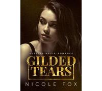 Gilded Tears: A Russian Mafia Romance (Kovalyov Bratva)