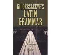 Gildersleeve's Latin Grammar (Dover Language Guides)