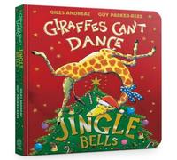 Giles Andreae Jingle Bells from Giraffes Can't Dance Board Book Board book Giles Andreae Multicolor