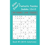 Giles Ensor's Funtastic Puzzles Sudoku 12x12 - 200 NORMAL PUZZLES - Book #1 With Solutions: Normal Level Sudoku 12x12 Puzzles for Sudoku Puzzle Solvers Who Want to Challenge Themselves