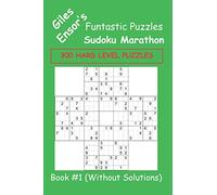 Giles Ensor's Funtastic Puzzles Sudoku Marathon - 300 HARD PUZZLES - Book #1 Without Solutions: Hard Level Sudoku Marathon Puzzles with NO SOLUTIONS ... Puzzle Solvers Who Seriously Want a Challenge
