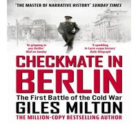 Giles Milton Checkmate in Berlin : The First Battle of the Cold War Paperback Book Giles Milton Multicolor