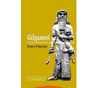 Gilgames o La conquista de la inmortalidad (Pliegos de Oriente)