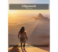 Gilgamesh | Child of Uruk (Gilgamesh | The Hero of Mesopotamia)