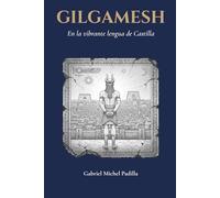 GILGAMESH: En la vibrante lengua de Castilla