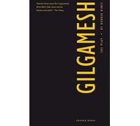 Gilgamesh: The Play (Oberon Modern Plays)
