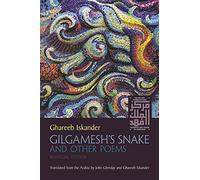 Gilgamesh's Snake and Other Poems (Middle East Literature in Translation): Bilingual Edition