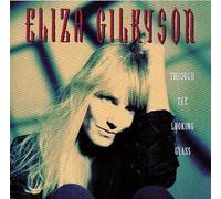 Gilkyson, Eliza - Through The Looking Glass