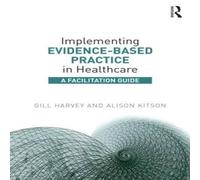 Gill Harvey Implementing Evidence-Based Practice in Healthcare : A Gill Harvey Multicolor