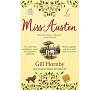 Miss Austen: The Sunday Times bestselling novel from the author of Gomersham Park, now a major BBC drama