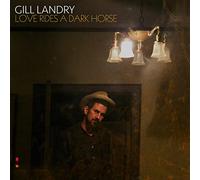 GILL LANDRY - Love Rides A Dark Horse
