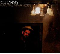 Gill Landry - Love Rides A Dark Horse