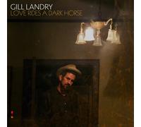 GILL LANDRY - Love Rides A Dark Horse