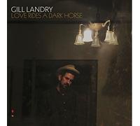 Gill Landry - Love Rides A Dark Horse [VINYL]