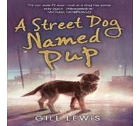 Gill Lewis A Street Dog Named Pup Paperback Book Gill Lewis Multicolor