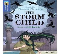 Gill Lewis Oxford Reading Tree TreeTops Greatest Stories: Oxford Level 17: The Storm Child Book Gill Lewis Multicolor