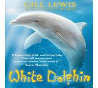 Gill Lewis White Dolphin Book Gill Lewis Multicolor