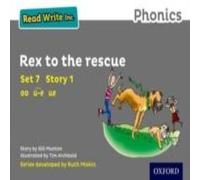 Gill Munton Read Write Inc. Phonics: Rex to the Rescue (Grey Set 7 Storybook Gill Munton Multicolor