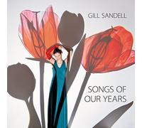 Gill Sandell - Songs Of Our Years